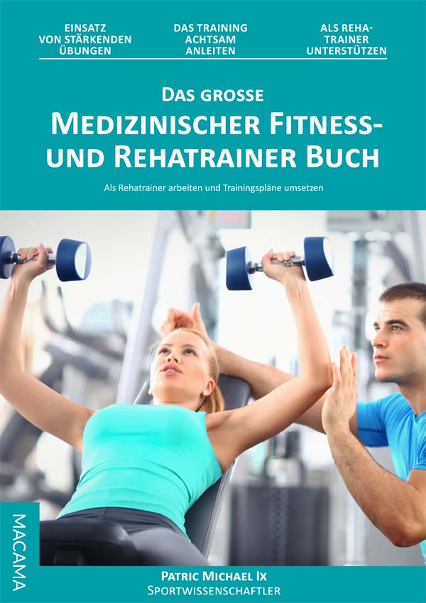 Das große medizinischer Fitntess- und Rehatrainer Buch