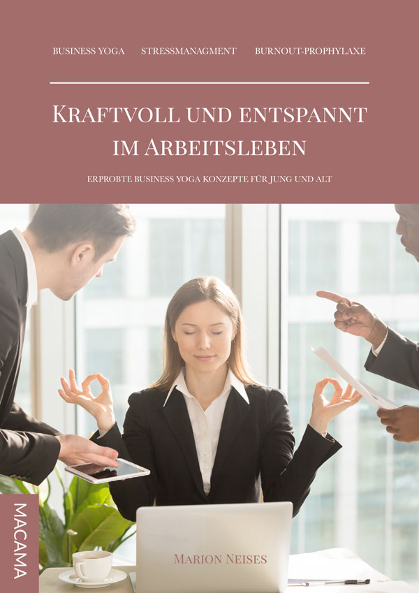 Kraftvoll und Entspannt im Arbeitsleben